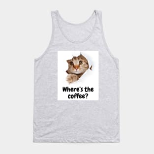 Where's the coffee kitty? Tank Top